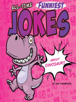 cover image of All-Time Funniest Jokes About Dinosaurs